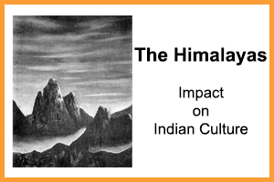 Himalayas – Impact on Indian Art and culture